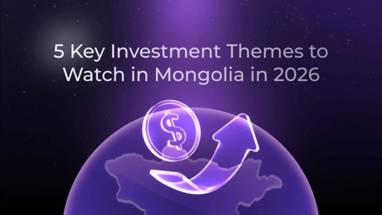 5 Key Investment Themes to Watch in Mongolia in 2026