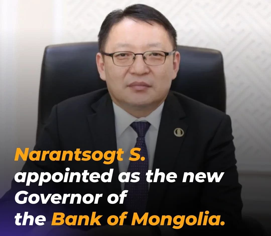 Narantsogt S. Appointed Governor of the Bank of Mongolia: Navigating Challenges in Monetary Policy and Market Stability