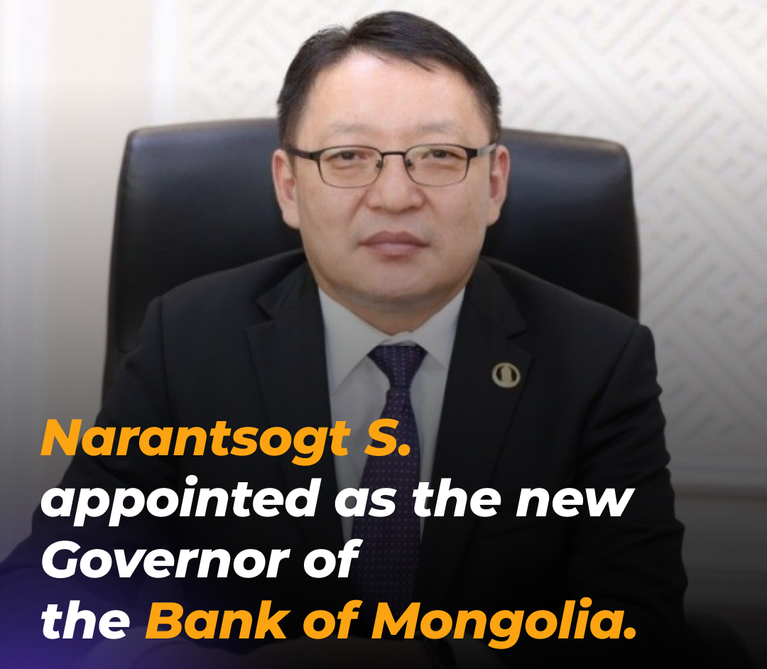 Narantsogt S. Appointed Governor of the Bank of Mongolia: Navigating Challenges in Monetary Policy and Market Stability