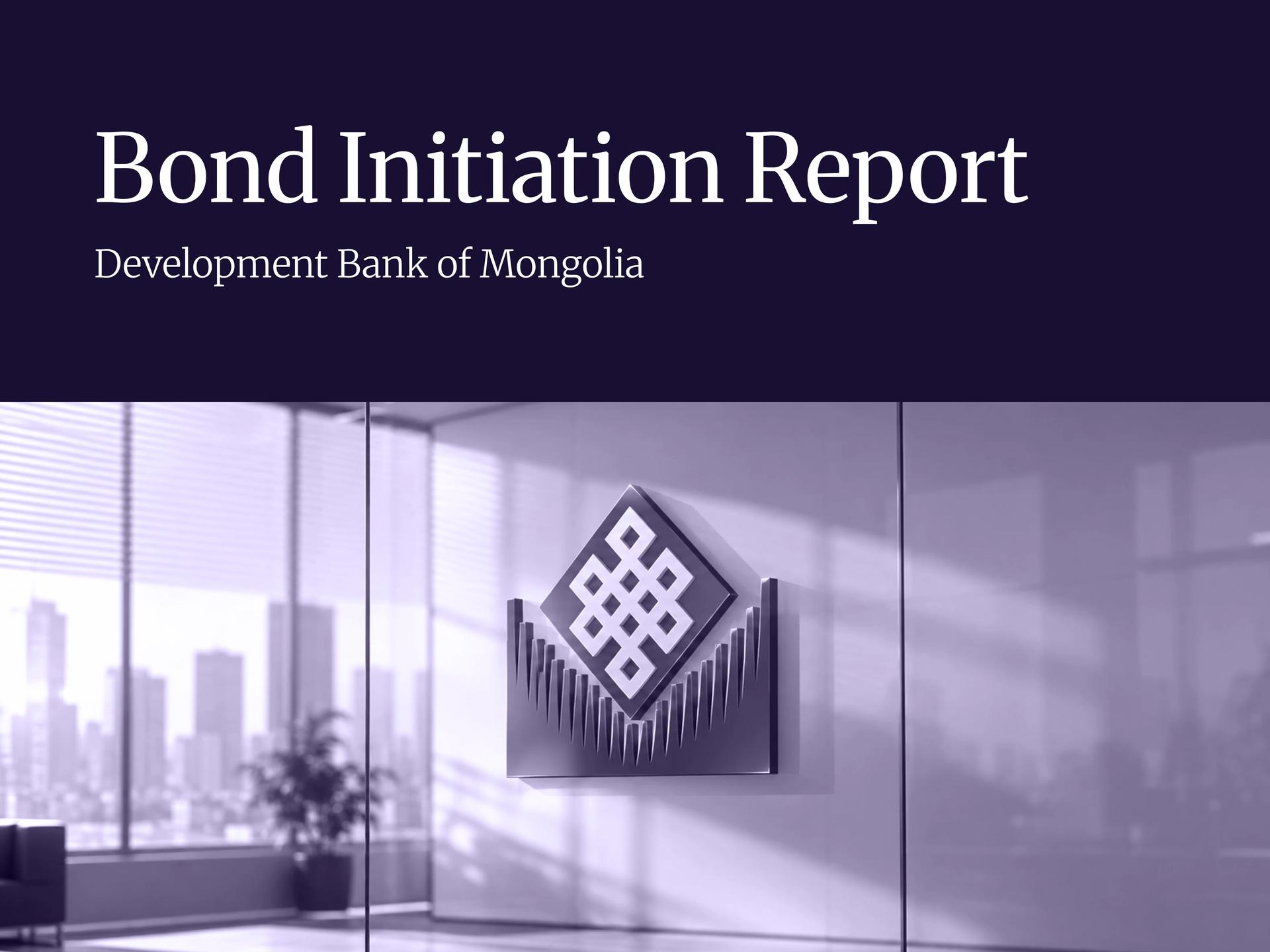 Bond Initiation Report: Development Bank of Mongolia